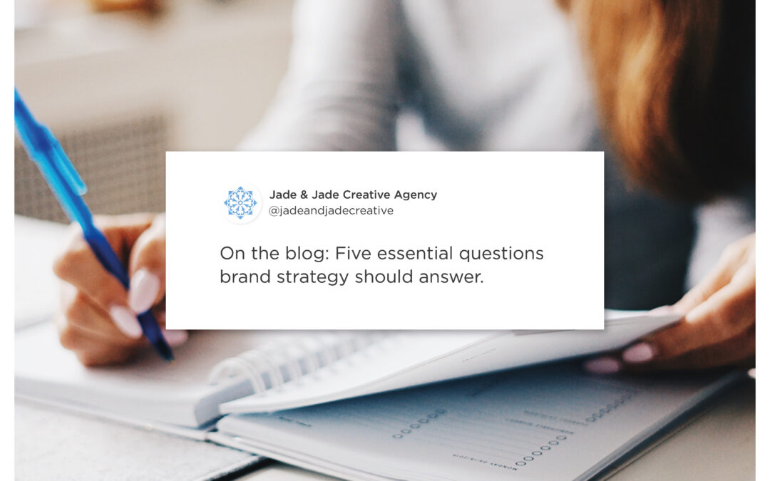 5 Essential Questions Your Brand Strategy Should Answer